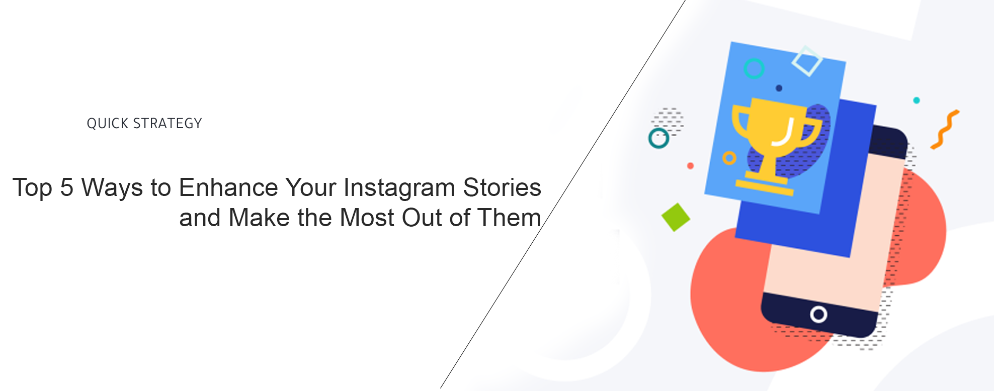 Top 5 Ways to Enhance Your Instagram Stories and Make the Most Out of Them